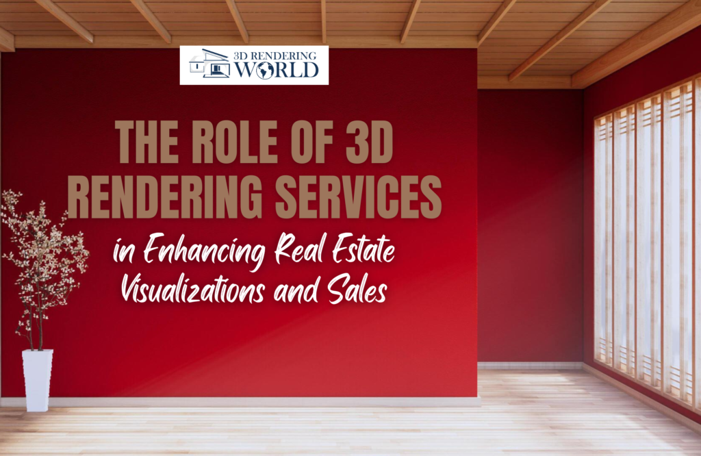 the role of 3d rendering services