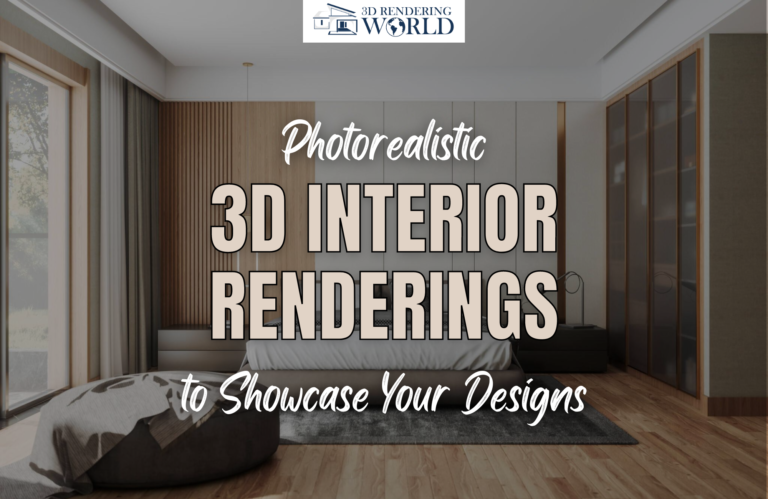 Photorealistic 3D Interior Renderings to Showcase Your Designs